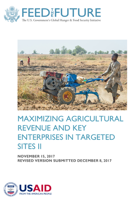 The front page of a final report with the header "Feed The Future" and the title "Maximizing Agricultural Revenue and Key Enterprises in Targeted Sites 2." Includes an image of a person operating a motorized tiller in a field.