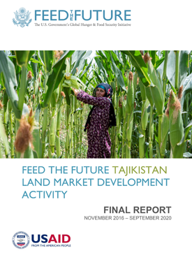 THe front page of the final report titled "Feed the Future Tajikistan Land Market Development Activity." Includes an image of a woman standing amongst tall corn stalks.