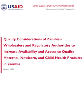The front page of a report titled "Quality Considerations of Zambian Wholesalers and Regulatory Authorities to Increase Availability and Access to Quality Maternal Newborn, and Child Health Products in Zambia."