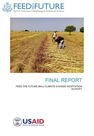 The front page of the final report titled "Feed the Future Mali Climate Change Adaptation Activity." Includes image of two people working on farmland.