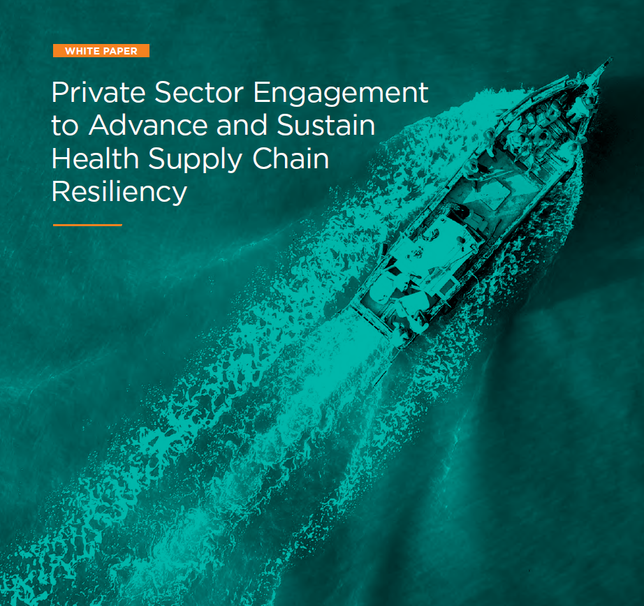 The front page of a report titled "Private Sector Engagement to Advance and Sustain Health Supply Chain Resiliency." Includes an image of a boat traveling across the ocean.