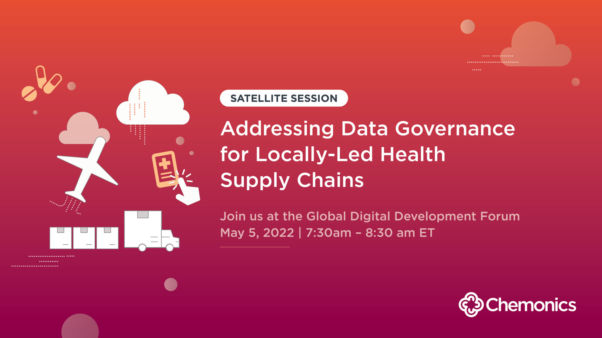 A graphics that says "Satellite Session: Addressing Data Governance for Locally-Led Health Supply Chains" over a red background. Includes illustrations of an airplane, a truck, a smartphone, and medicine.