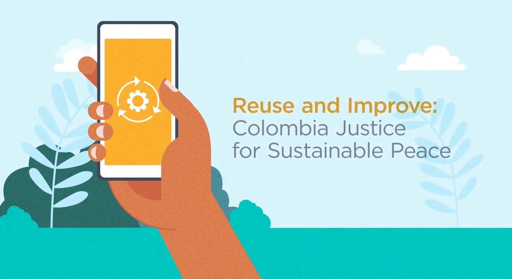 A graphic showing an illustration of a hand holding up a smartphone. Besides the illustration is the text "Reuse and Improve: Colombia Justice for Sustainable Peace."