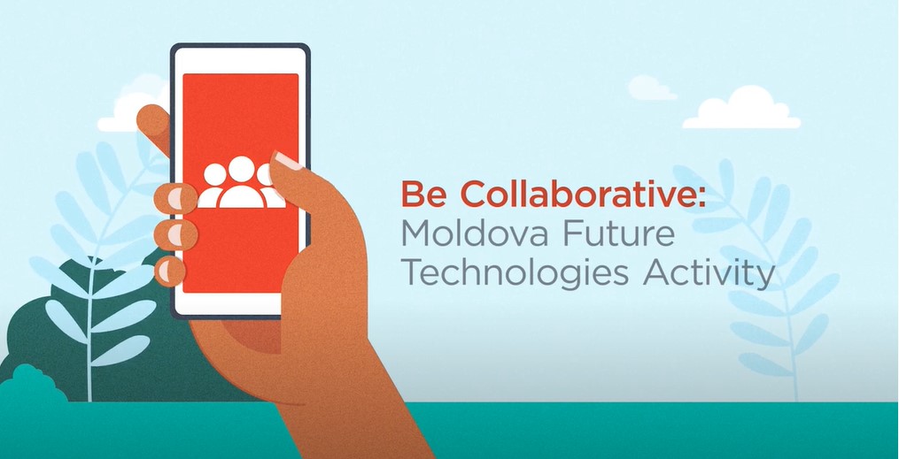 A graphic showing an illustration of a hand holding up a smartphone. Besides the illustration is text that reads "Be Collaborative: Moldova Future Technologies Activity."