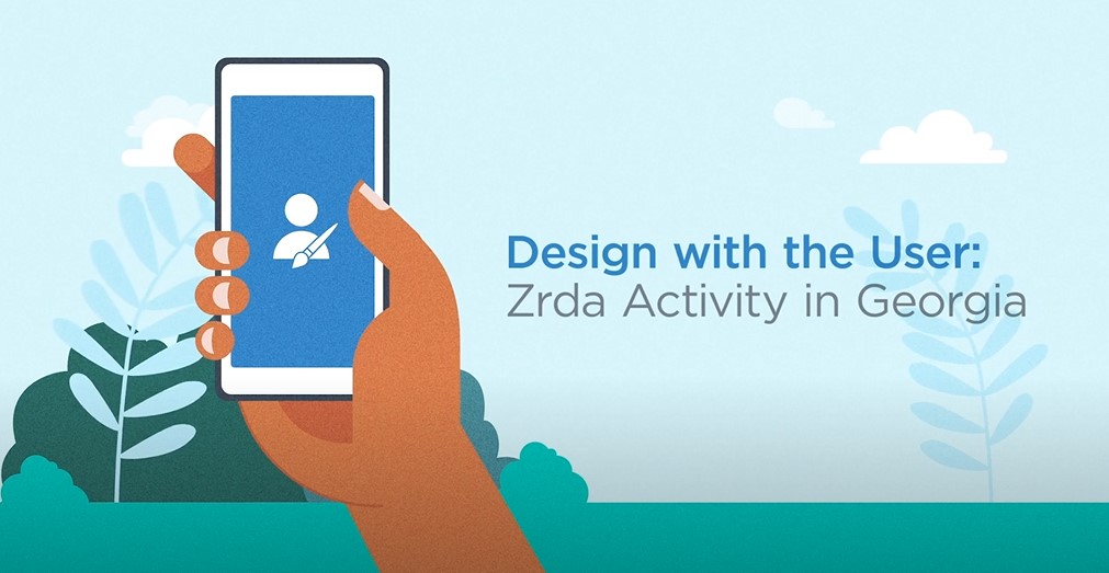 A graphic showing an illustration of a hand holding up a smartphone. Besides the illustration is text that reads "Design with the User: Zrda Activity in Georgia."
