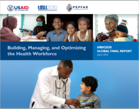 The front page of the final report titled "Building, Managing, and Optimizing the Health Workforce." Includes images of healthcare workers working with patients and smiling families.