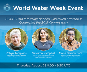 World Water Week Panel entitled GLAAS Data Informing National Sanitation Strategies: Continuing the 2019 Conversation. Featuring panelists Robyn Tompkins, Suvritha Ramphal, and Maria Olanda Bata.