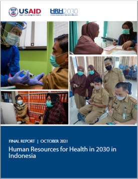 The front page of a final report titled "Human Resources for Health in 2030 in Indonesia." Includes several images of healthcare professionals and office staff working with clients.