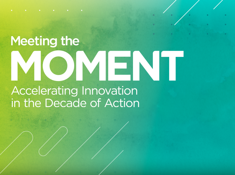 A graphic that reads "Meeting the Moment: Accelerating Innovation in the Decade of Action" over a green and blue background.