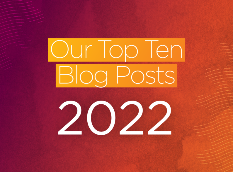 Image stating Our Top Ten Blog Posts 2022