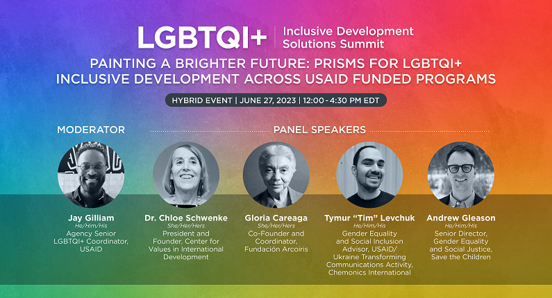 Jay Gilliam will moderate the panel at the LGBTQI+ Inclusive Development Solutions Summit on 27 June 2023, joined by Dr. Chloe Schwenke, Gloria Careaga, Tymur Levchuk and Andrew Gleason 