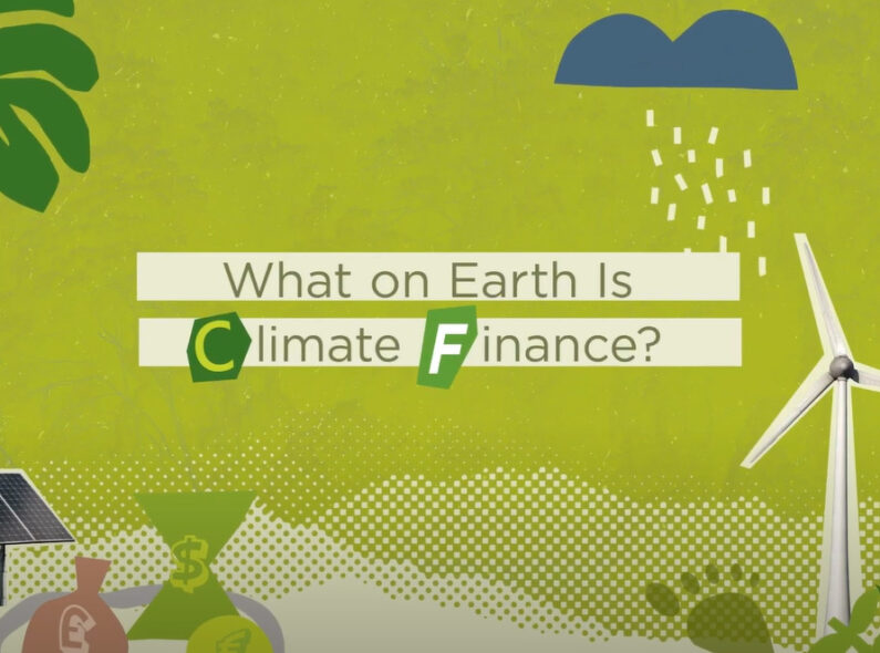 Image that looks like a collage saying "What on Earth is Climate Finance?"